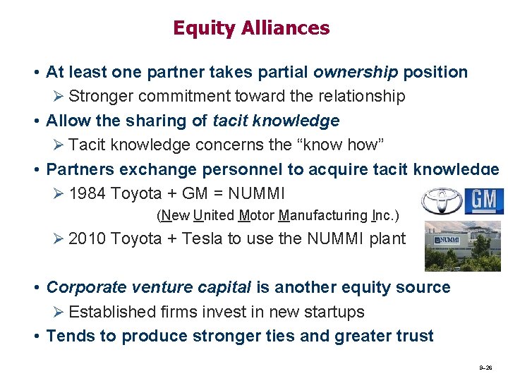 Equity Alliances • At least one partner takes partial ownership position Ø Stronger commitment