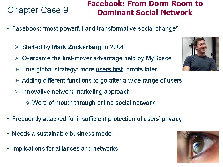 Chapter Case 9 Facebook: From Dorm Room to Dominant Social Network • Facebook: “most