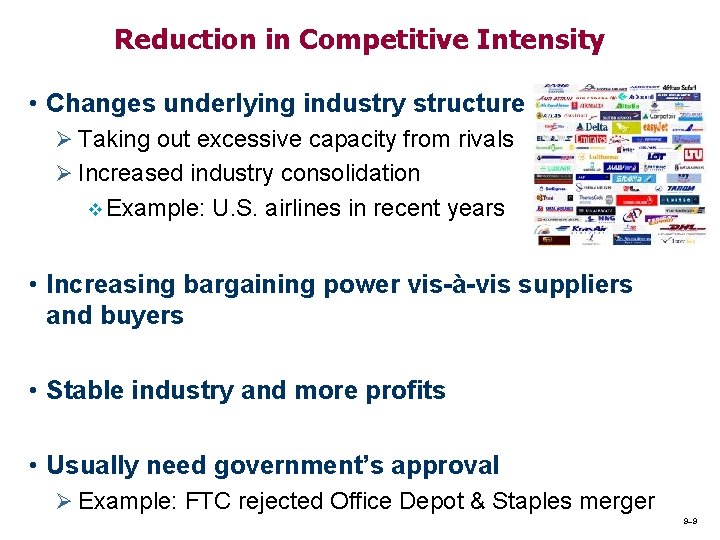 Reduction in Competitive Intensity • Changes underlying industry structure Ø Taking out excessive capacity