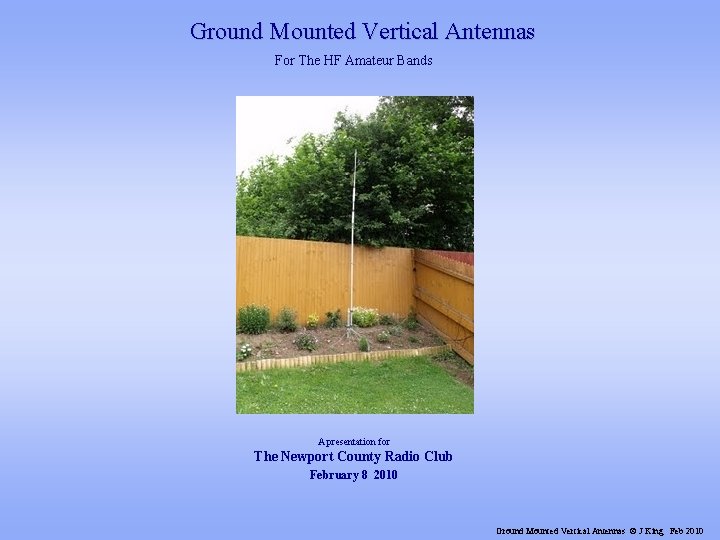 Ground Mounted Vertical Antennas For The HF Amateur Bands A presentation for The Newport