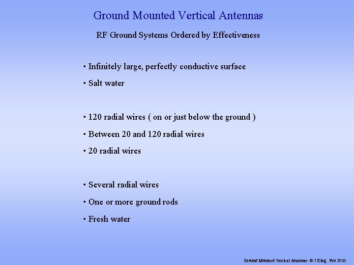 Ground Mounted Vertical Antennas RF Ground Systems Ordered by Effectiveness • Infinitely large, perfectly