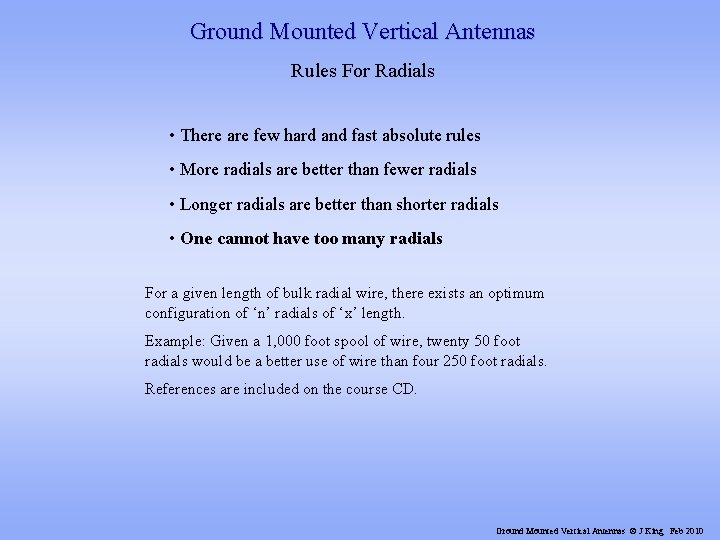 Ground Mounted Vertical Antennas Rules For Radials • There are few hard and fast