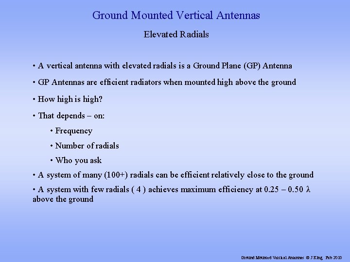 Ground Mounted Vertical Antennas Elevated Radials • A vertical antenna with elevated radials is