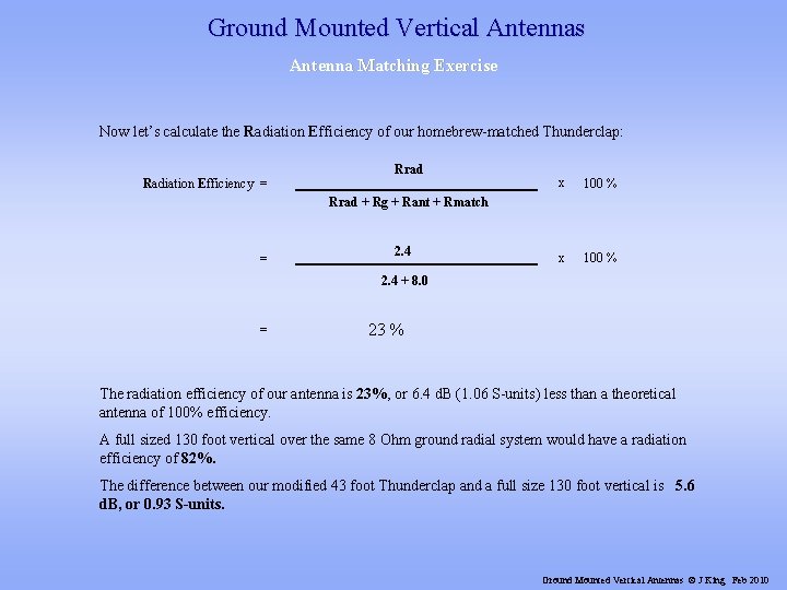 Ground Mounted Vertical Antennas Antenna Matching Exercise Now let’s calculate the Radiation Efficiency of
