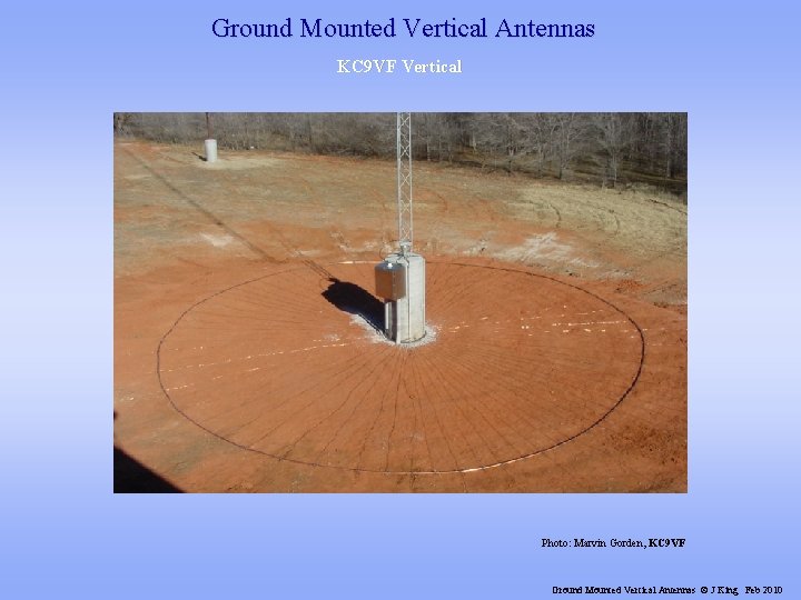 Ground Mounted Vertical Antennas KC 9 VF Vertical Photo: Marvin Gorden, KC 9 VF