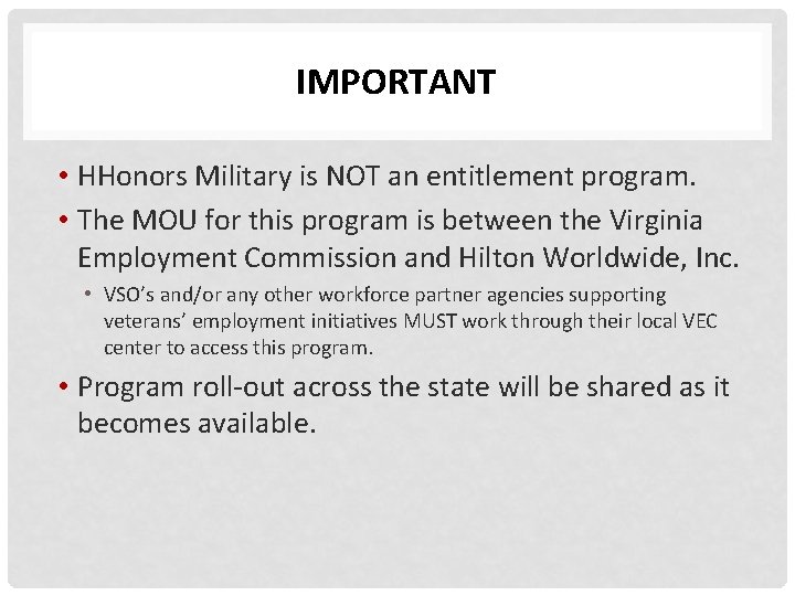IMPORTANT • HHonors Military is NOT an entitlement program. • The MOU for this IMPORTANT • HHonors Military is NOT an entitlement program. • The MOU for this