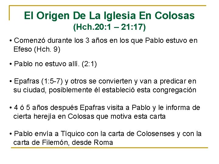 El Origen De La Iglesia En Colosas (Hch. 20: 1 – 21: 17) •