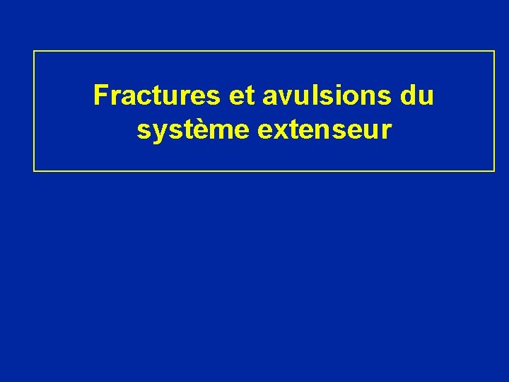 Fractures et avulsions du système extenseur 