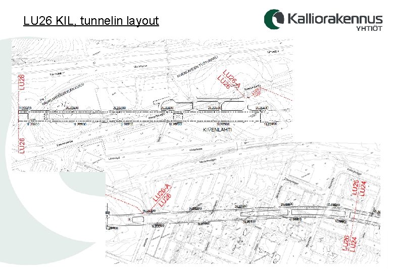 LU 26 KIL, tunnelin layout 