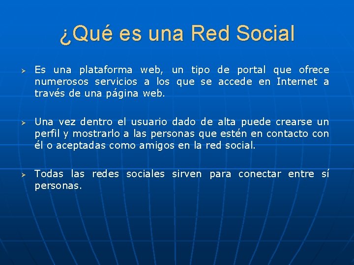 ¿Qué es una Red Social Ø Ø Ø Es una plataforma web, un tipo