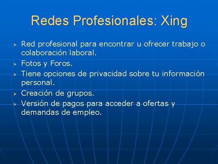 Redes Profesionales: Xing Ø Ø Ø Red profesional para encontrar u ofrecer trabajo o
