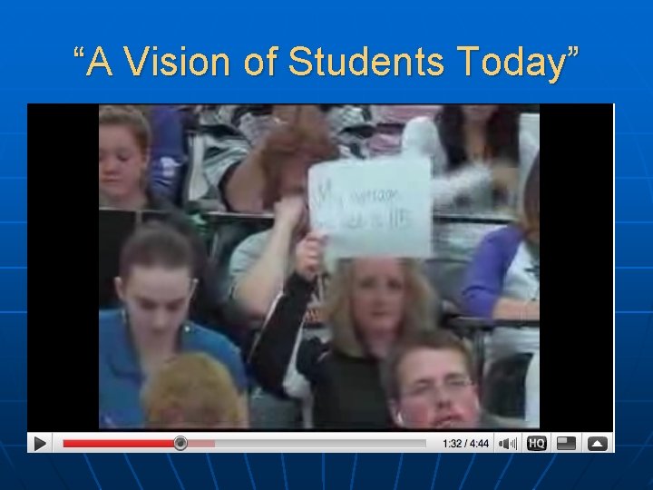 “A Vision of Students Today” 
