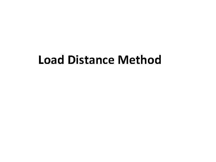 Load Distance Method Problem Facility Location BMW In the late 1980s fluctuating