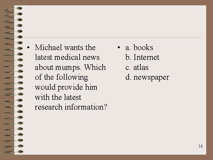 • Michael wants the latest medical news about mumps. Which of the following • Michael wants the latest medical news about mumps. Which of the following