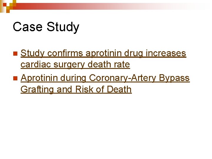 Case Study confirms aprotinin drug increases cardiac surgery death rate n Aprotinin during Coronary-Artery