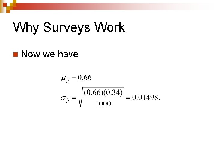 Why Surveys Work n Now we have 