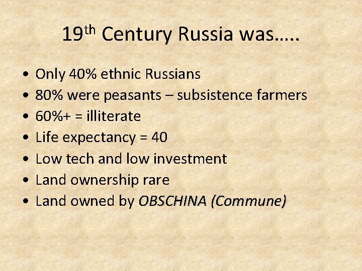 19 th Century Russia was…. . • • Only 40% ethnic Russians 80% were