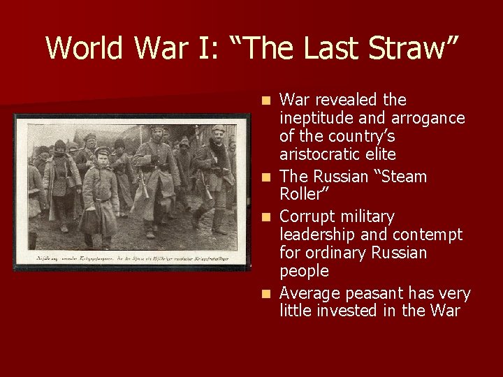 World War I: “The Last Straw” n n War revealed the ineptitude and arrogance