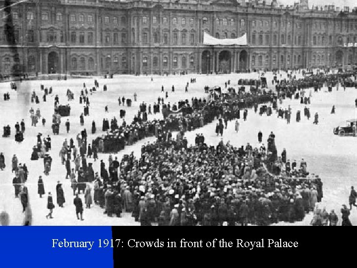 February 1917: Crowds in front of the Royal Palace 