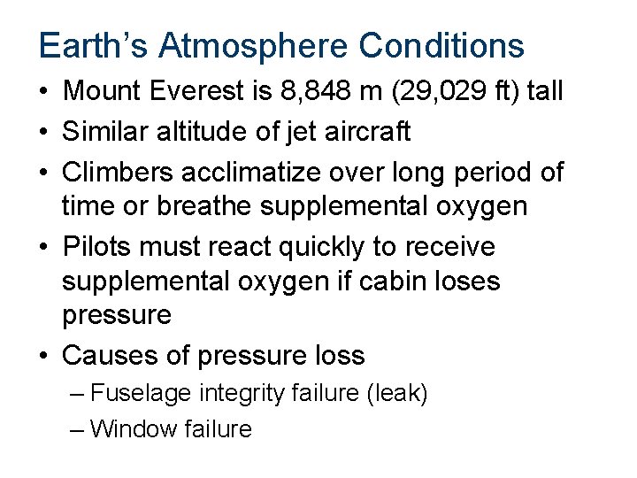 Earth’s Atmosphere Conditions • Mount Everest is 8, 848 m (29, 029 ft) tall