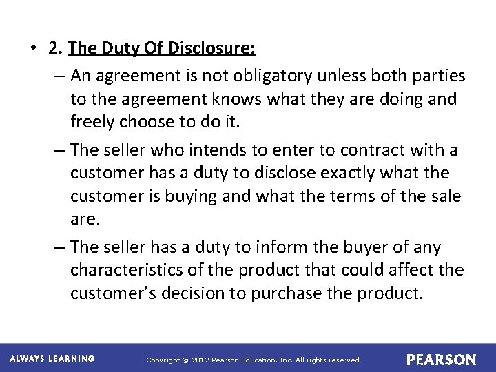  • 2. The Duty Of Disclosure: – An agreement is not obligatory unless