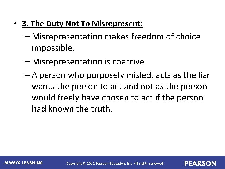  • 3. The Duty Not To Misrepresent: – Misrepresentation makes freedom of choice