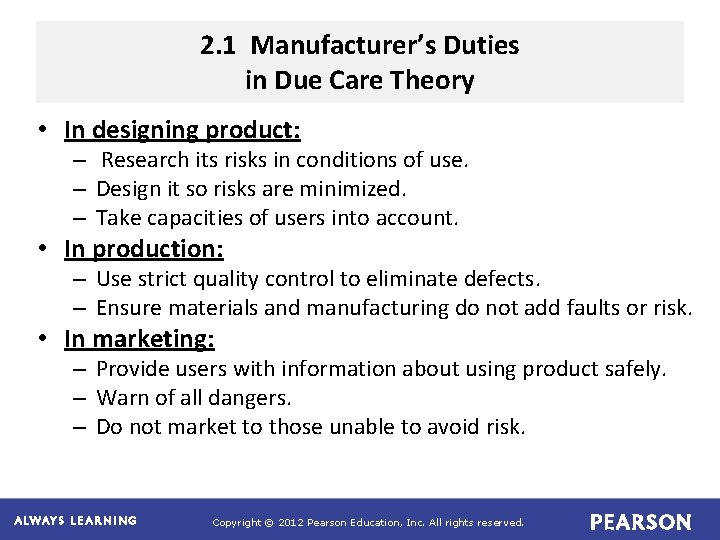 2. 1 Manufacturer’s Duties in Due Care Theory • In designing product: – Research