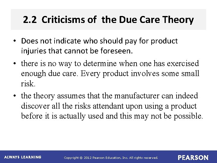 2. 2 Criticisms of the Due Care Theory • Does not indicate who should