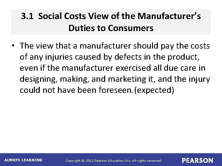 3. 1 Social Costs View of the Manufacturer’s Duties to Consumers • The view