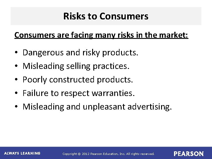 Risks to Consumers are facing many risks in the market: • • • Dangerous