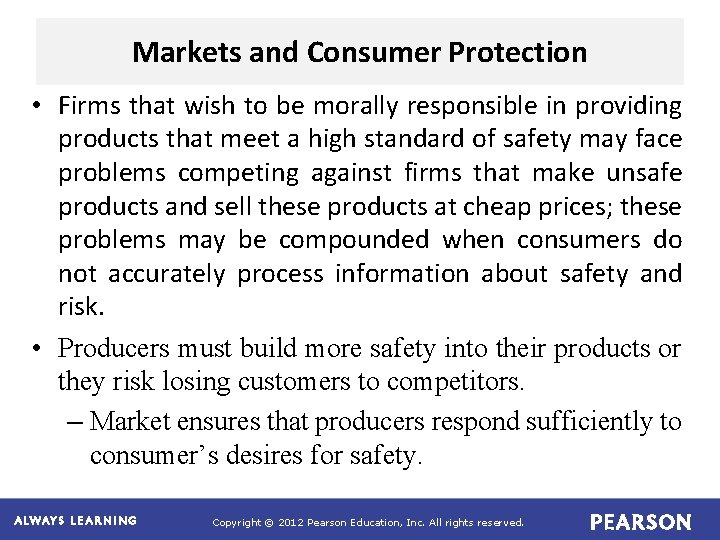 Markets and Consumer Protection • Firms that wish to be morally responsible in providing