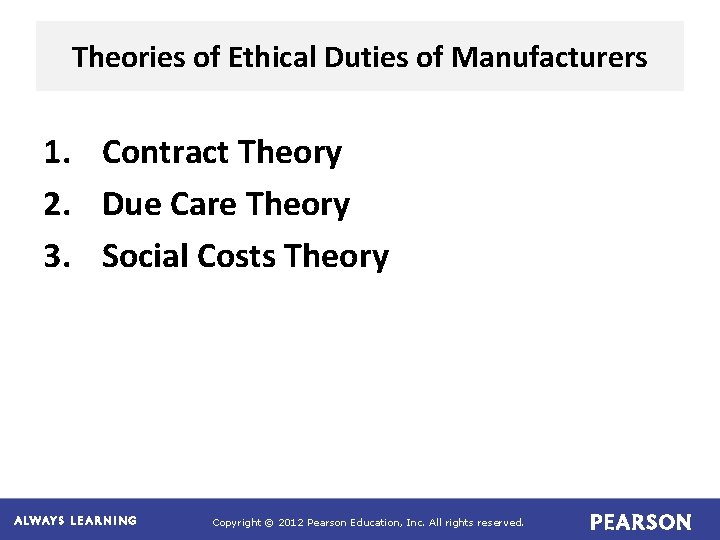 Theories of Ethical Duties of Manufacturers 1. Contract Theory 2. Due Care Theory 3.