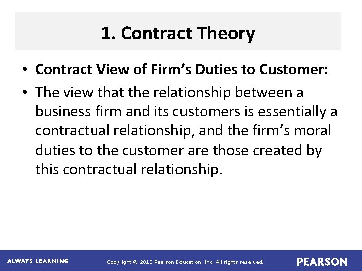 1. Contract Theory • Contract View of Firm’s Duties to Customer: • The view