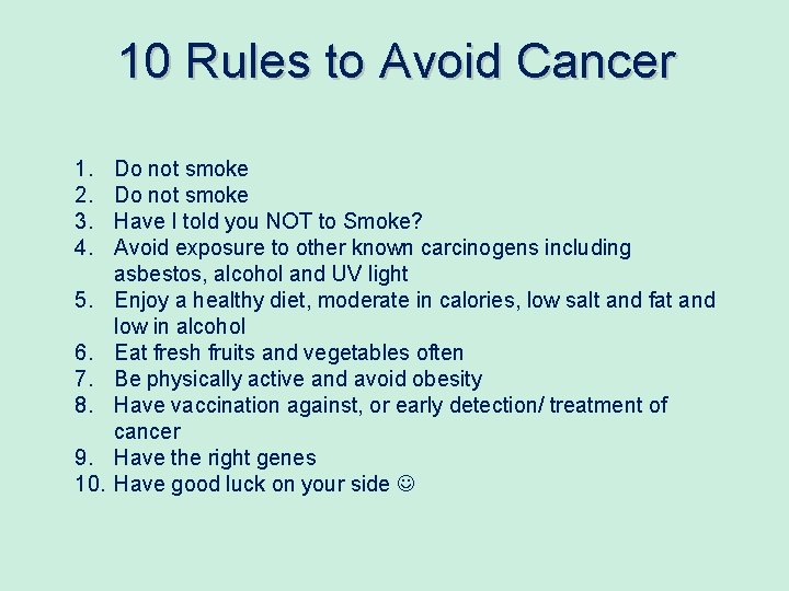 10 Rules to Avoid Cancer 1. 2. 3. 4. 5. 6. 7. 8. 9.