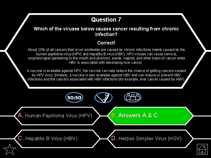 Question 7 Which of the viruses below causes cancer resulting from chronic infection? Correct!