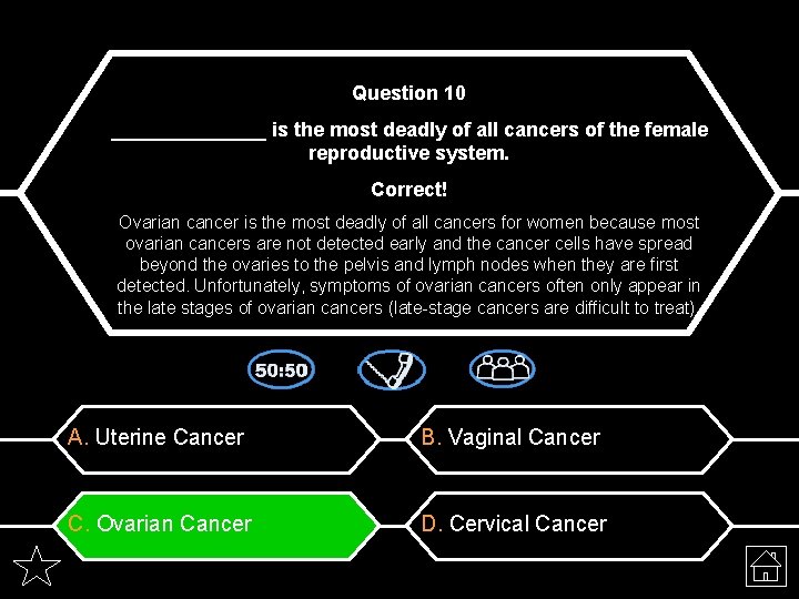 Question 10 _______ is the most deadly of all cancers of the female reproductive