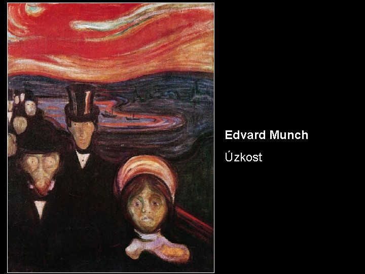 Edvard Munch Úzkost 