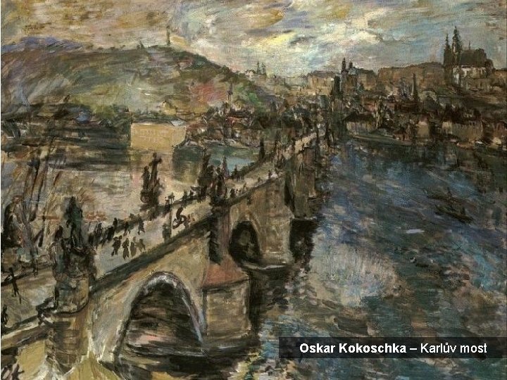 Oskar Kokoschka – Karlův most 