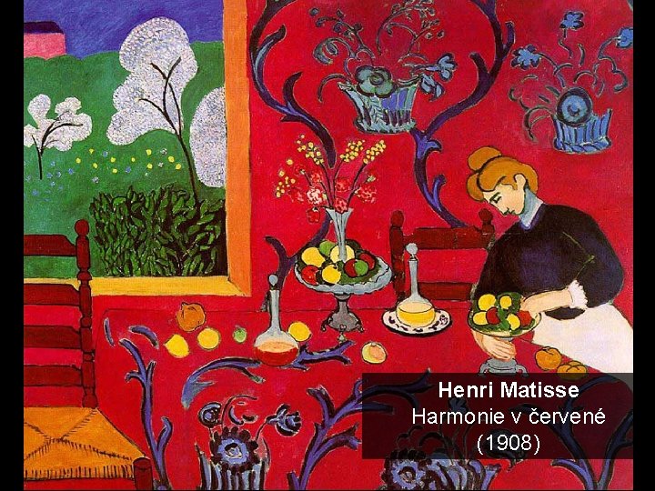 Henri Matisse Harmonie v červené (1908) 