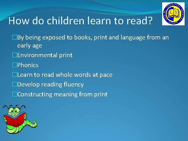 How do children learn to read? �By being exposed to books, print and language How do children learn to read? �By being exposed to books, print and language