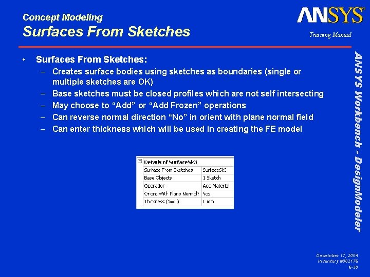 Concept Modeling Surfaces From Sketches: – Creates surface bodies using sketches as boundaries (single