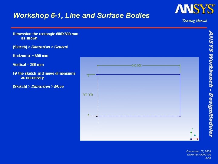 Workshop 6 -1, Line and Surface Bodies [Sketch] > Dimension > General Horizontal =