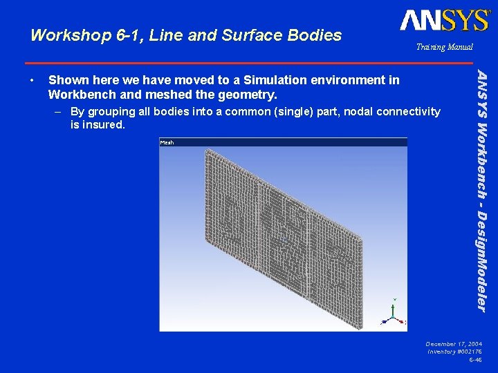 Workshop 6 -1, Line and Surface Bodies Shown here we have moved to a