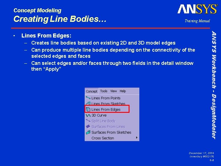 Concept Modeling Creating Line Bodies… Lines From Edges: – Creates line bodies based on