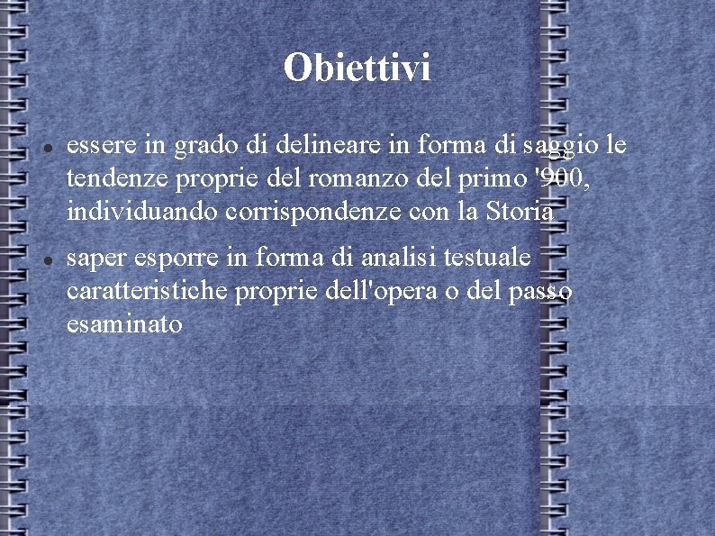 Obiettivi essere in grado di delineare in forma di saggio le tendenze proprie del Obiettivi essere in grado di delineare in forma di saggio le tendenze proprie del