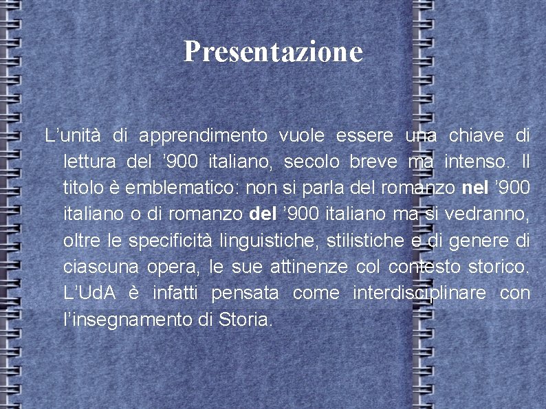 Presentazione L’unità di apprendimento vuole essere una chiave di lettura del ’ 900 italiano, Presentazione L’unità di apprendimento vuole essere una chiave di lettura del ’ 900 italiano,