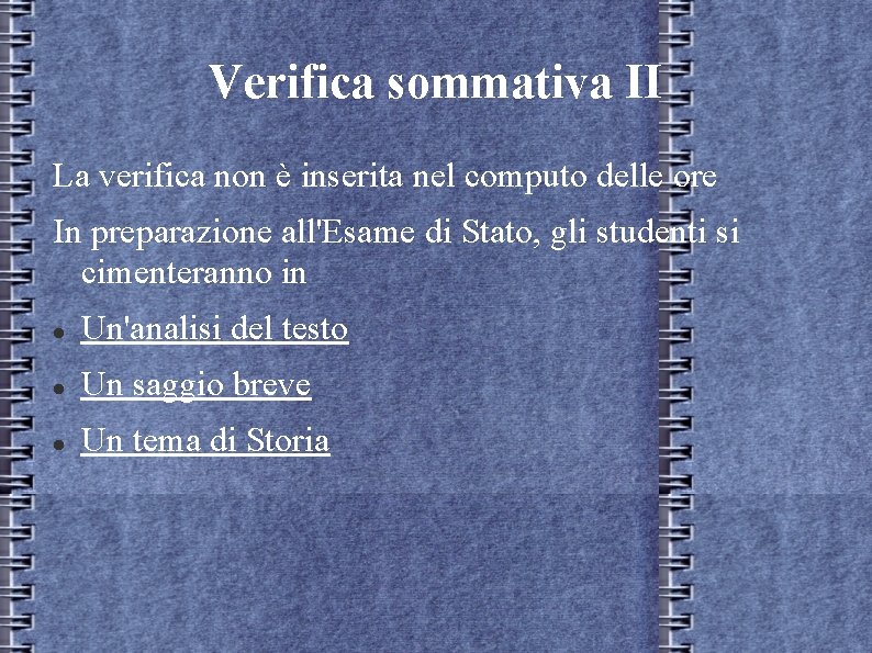 Verifica sommativa II La verifica non è inserita nel computo delle ore In preparazione Verifica sommativa II La verifica non è inserita nel computo delle ore In preparazione