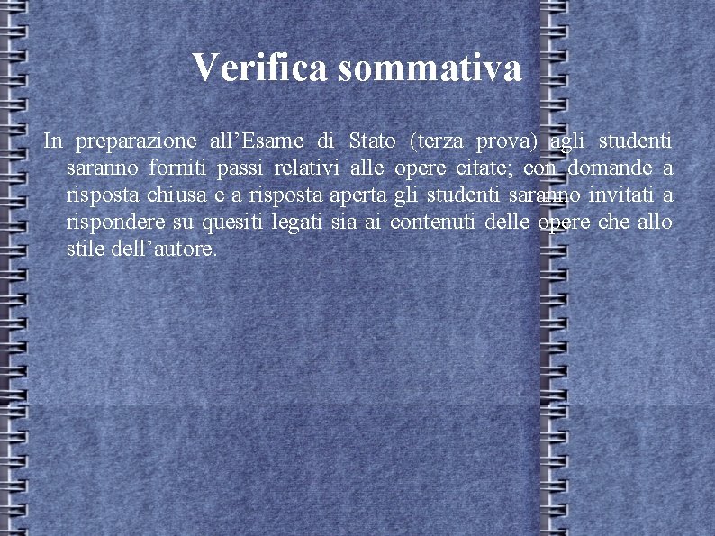 Verifica sommativa In preparazione all’Esame di Stato (terza prova) agli studenti saranno forniti passi Verifica sommativa In preparazione all’Esame di Stato (terza prova) agli studenti saranno forniti passi