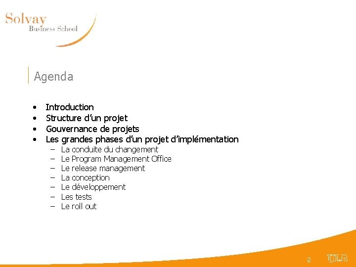Agenda • • Introduction Structure d’un projet Gouvernance de projets Les grandes phases d’un