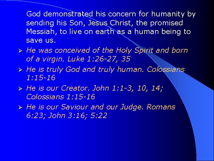 Ø Ø God demonstrated his concern for humanity by sending his Son, Jesus Christ,